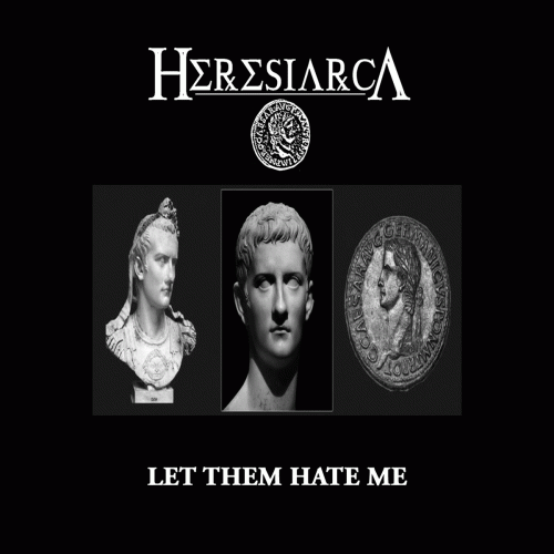 Heresiarca : Let Them Hate Me